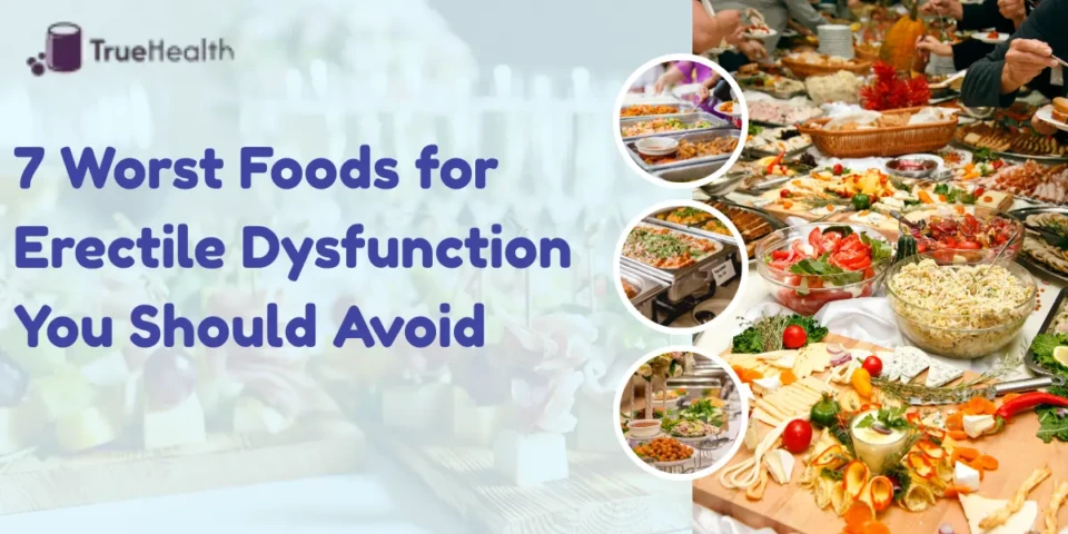 Worst Foods for Erectile Dysfunction