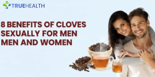 8 Benefits of Cloves Sexually for Men and Women