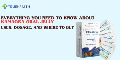 Everything You Need to Know About Kamagra Oral Jelly
