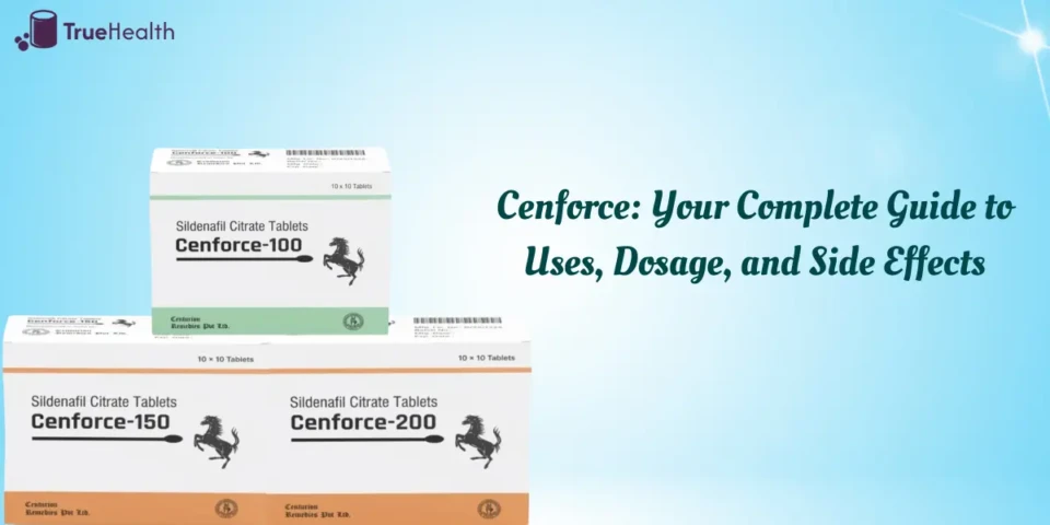 Cenforce: Your Complete Guide to Uses, Dosage, and Side Effects