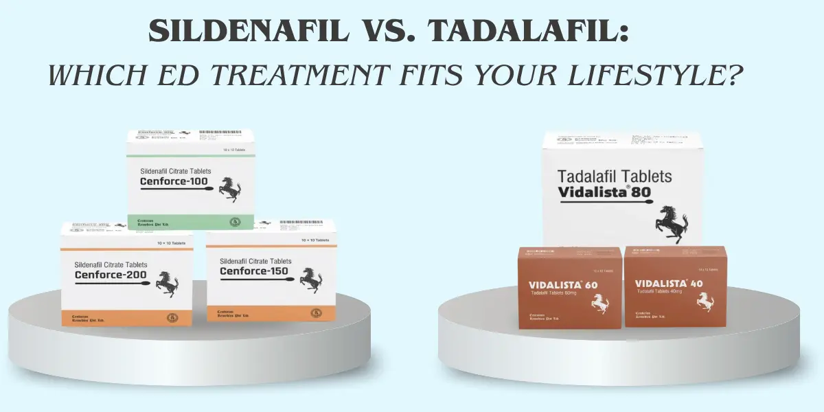 Sildenafil vs. Tadalafil Which ED Treatment Fits Your Lifestyle