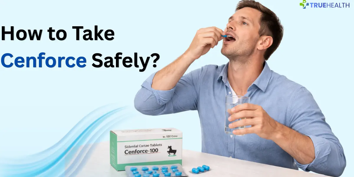 How to Take Cenforce Safely