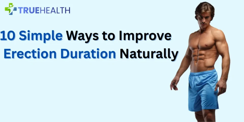 10 Simple Ways to Improve Erection Duration Naturally 10 Simple Ways to Improve Erection Duration Naturally