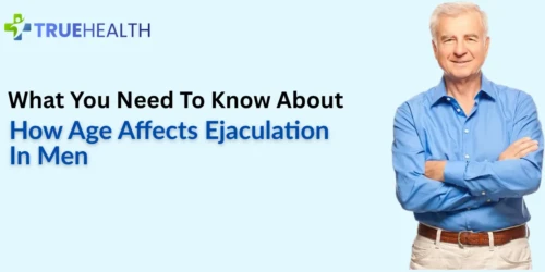 What You Need To Know About How Age Affects Ejaculation In Men