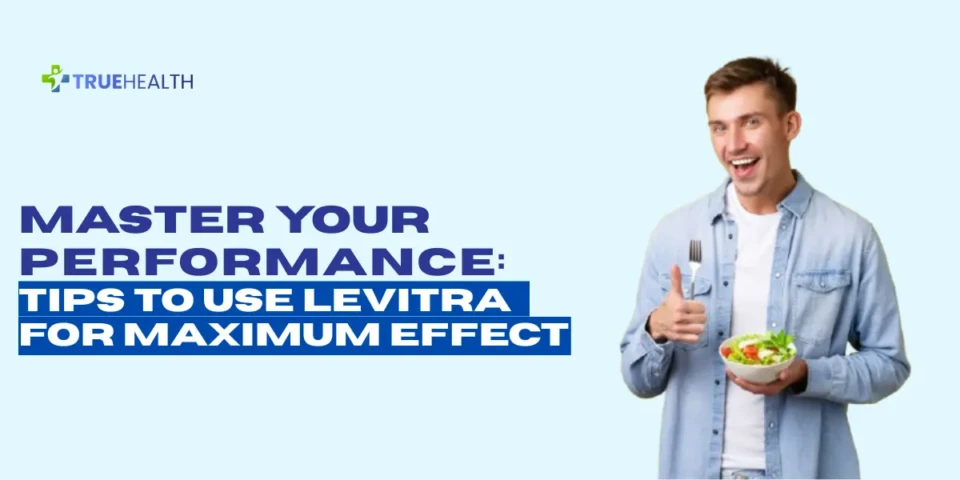 10 Expert Tips to Take Levitra for Maximum Effect