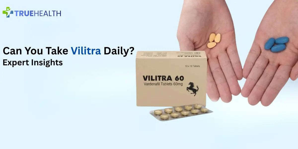 Can You Take Vilitra Daily Expert Insights