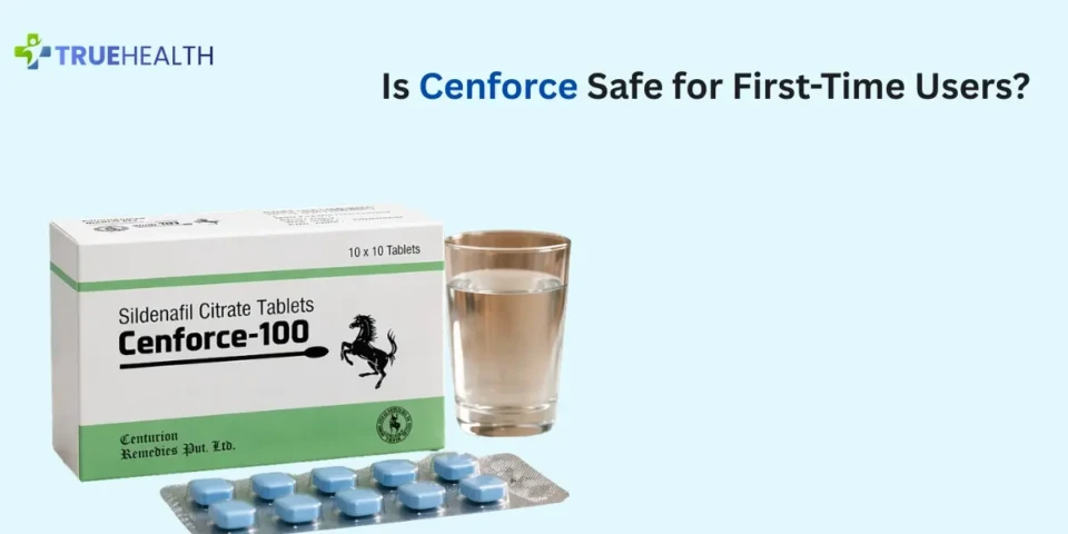 Is Cenforce Safe for First-Time Users
