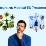 Natural vs Medical ED Treatments Which is Better