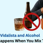 Vidalista and Alcohol
